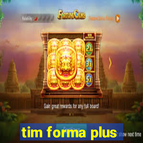 tim forma plus